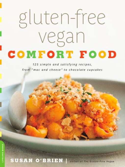 Title details for Gluten-Free Vegan Comfort Food by Susan O'Brien - Available